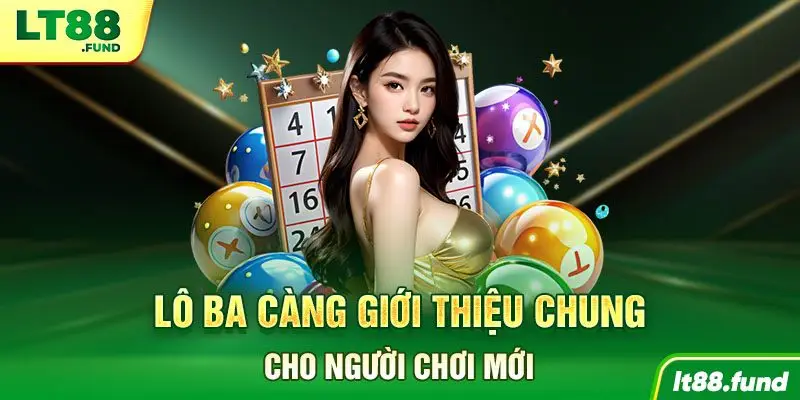 Lô Ba Càng giới thiệu chung cho người chơi mới